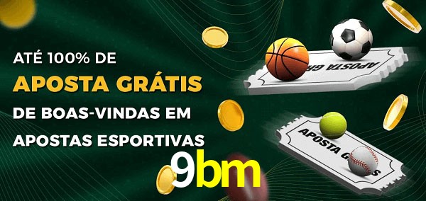 9bm Ate 100% de Aposta Gratis